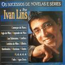 Ivan Lins-Os Sucessos de Novelas / Series por Ivan Lins