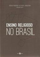 Ensino Religioso no Brasil-Srgio Rogrio Azevedo Junquira / ORGANIZADOR