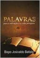 palavras para salvao e a vida prospera-josivaldo batista / bispo