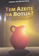 TEM AZEITE NA BOTIJA?-LOURIVAL JOS MARTINS FILHO