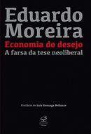 Economia do Desejo - A Farsa da tese Neoliberal-Eduardo Moreira