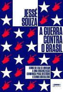 A guerra contra o Brasil -Jess Souza
