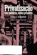 PRIVATIZAO FINS PUBLICOS, MEIOS PRIVADOS-JON D. DONAHUE