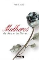 MULHERES DE AO E DE FLORES-fbio de melo