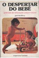 o despertar do bebe / prticas de educao  psicomotoras-janine lvy