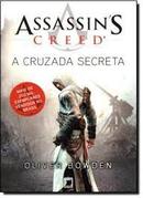 A Cruzada Secreta / Volume 3 / Serie Assassins Creed-Oliver Bowden