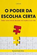 O PODER DA ESCOLHA CERTA-RAYMOND C. BARKER