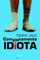 Completamente Idiota - Tommy Jaud