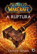 A Ruptura - World of Warcraft - Christie Golden