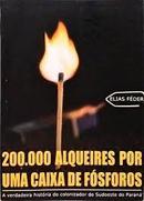 200.000 Alqueires Por uma Caixa de Fsforos-Elias Fder