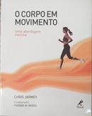 O corpo em movimento - Uma abordagem concisa-Chris Jarmey
