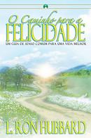 O Caminho para a Felicidade - Um guia de senso comum para uma vida melhor-L. Ron Hubbard