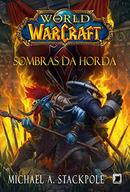 Sombras da Horda - World Of Warcraft -Michael A. Stackpole