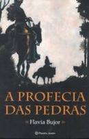 A PROFECIA DAS PEDRAS-FLAVIA BUJOR 