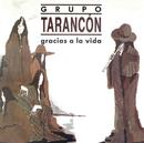 grupo tarancn -GRACIAS A LA VIDA