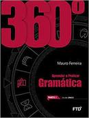 360 aprender e praticar gramtica / parte ii / volume unico-mauro ferreira
