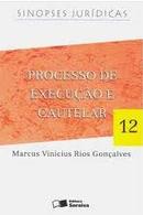 processo de execuo e cautelar / srie sinopses jurdicas 12-marcus vincius rios goncalves