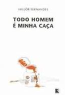 Todo Homem  Minha Caa-Millr Fernandes