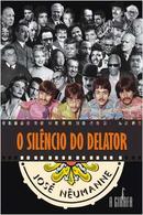 O Silncio do Delator-Jos Numanne
