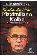 Vida de So Maximiliano Kolbe-ivo montanhese