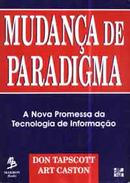 mudana de paradigma / a nova promessa da tecnologia de informao-don tapscott / art caston
