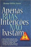 Apenas Boas Intenes No Bastam-Desmar Millo Junior