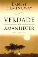 Verdade ao Amanhecer-Ernest Hemingway