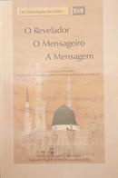 O REVELADOR, O MENSAGEIRO E A MENSAGEM / DA ORIENTAO DO ISLAM XVII-Ayyatullah Al-Odhmah Sayyed Mohammad Baqir Assadr /SHEIKH TALEB HUSSEIN AL-KHAZ