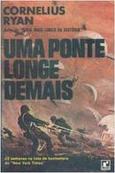 Uma ponte longe demais-cornelius ryan