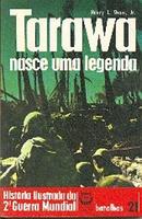 Tarawa nasce uma legenda / batalhas 21 / coleo histria ilustrada da 2 guerra mundial-henry l. shaw jr.