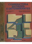 COMBINATRIA MATRIZES E DETERMINANTES / Volume 4 / Noes de Matematica -Aref Antar Neto / Jose Luiz Pereira Sampaio / Nilton Lapa / Sidney Luiz Cavalla