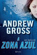 A Zona Azul / Um Thriller-Andrew Gross