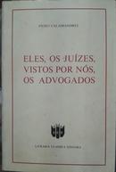 Eles, os Juzes, Vistos por Ns, os Advogados-Piero Calamandrei