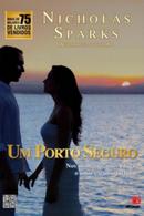 Um Porto Seguro / Nos momentos mais difceis, o amor  o nico refgio-Nicholas Sparks