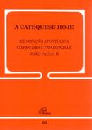A Catequese Hoje / exortoo apostolica / catechesi tradendae-Joo Paulo II