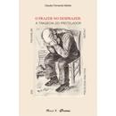O PRAZER NO DESPRAZER / A TRAGDIA DO PROTELADOR: Zen, Psicanlise, Psicologia Analtica, Gestalt-CLAUDIO FERNANDO MAHLER