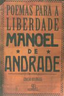 POEMAS PARA A LIBERDADE / Edio Bilingue: Porugues - Espanhol-MANOEL DE ANDRADE