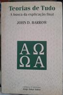 Teorias de Tudo / A Busca da Explicao Final-John D. Barrow
