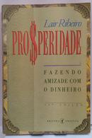 Prosperidade - Fazendo Amizade Com o Dinheiro-Lair Ribeiro