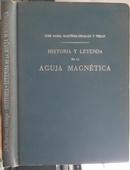 Historia y Leyenda de la Aguja Magntica Contribucin de los espaoles al progreso de la nautica-Jos Maria Martnez-Hidalco y Teran