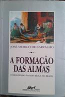 A Formao das Almas / O Imaginrio da Repblica do Brasil-Jos Murilo de Carvalho