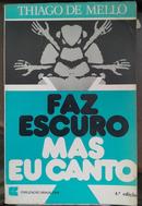 Faz Escuro Mas Eu Canto-Thiago de Mello