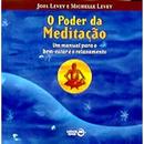O poder da meditao / um manual para o bem-estar e o relaxamento-Joel levey / michelle levey