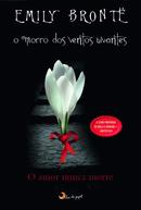 O morro dos ventos uivantes / o amor nunca morre-Emily bronte