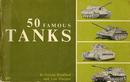 50 Famous Tanks-George Bradford / Len Morgan