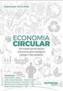 Economia circular / um modelo da d impulso  economia, gera empregos e protege o meio ambiente-carlos ohde organizador