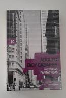 Histrias Fantsticas / Coleo Folha Literatura Ibero Americana-Adolfo Bioy Casares