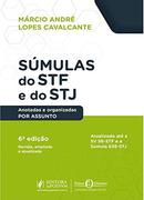 Sumulas do Stf e do Stj Anotadas e Organizadas por Assunto-Marcio Andre Lopes Cavalcante