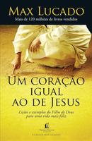 Um corao igual ao de Jesus-Max Lucado