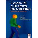 COVID-19 E DIREITO BRASILEIRO-EZILDA MELO / LIZE BORGES / MARCO AURELIO SERAU JUNIOR - ORGANIZADORES